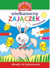 Wielkanocny Zajączek i Przyjaciele. Obrazki do kolorowania