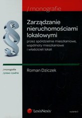 Zarządzanie nieruchomościami lokalowymi przez spółdzielnie mieszkaniowe wspólnoty mieszkaniowe i właścicieli lokali