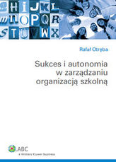 Sukces i autonomia w zarządzaniu organizacją szkolną