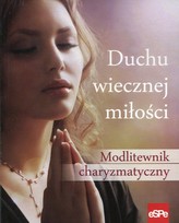 Duchu wiecznej miłości