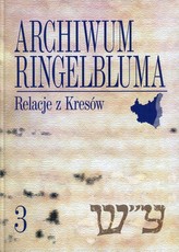 Archiwum Ringelbluma Tom 3 Relacje z Kresów