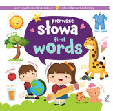 Pierwsze słowa. First words. Kolorowy słowniczek obrazkowy