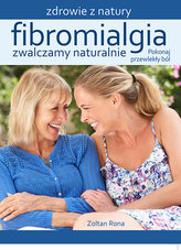 Fibromialgia. Zwalczamy naturalnie