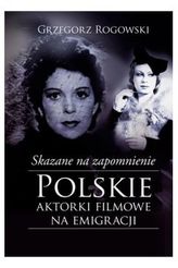 Skazane na zapomnienie Polskie aktorki