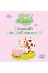 Historyjki dla maluchów. Opowiastki o wiejskich zwierzętach