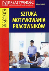 Sztuka motywowania pracowników