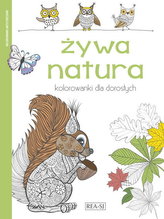 Żywa natura. Antystresowe kolorowanki dla dorosłych