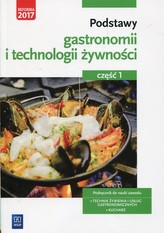 Podstawy gastronomii i technologii żywności. Podręcznik część 1