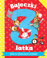 Bajeczki 3 latka. Idealne do czytania podczas przytulania