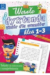 Wesołe dyktanda. Zbiór dla uczniów klas 1-3