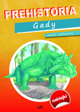 Prehistoria. Gady. Zeszyt edukacyjny z naklejkami