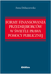 Formy finansowania przedsiębiorców w świetle prawa pomocy publicznej