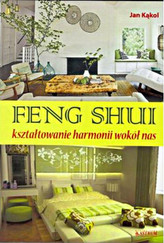 Feng Shuii kształtowanie harmoni wokół nas