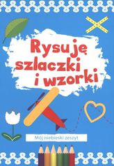 Rysuję szlaczki i wzorki. Mój niebieski zeszyt