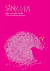SANKOFA NIE ZMARNUJ ŻYCIA