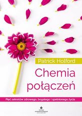 CHEMIA POŁĄCZEŃ PIĘĆ SEKRETÓW ZDROWEGO BOGATEGO I SPEŁNIONEGO ŻYCIA