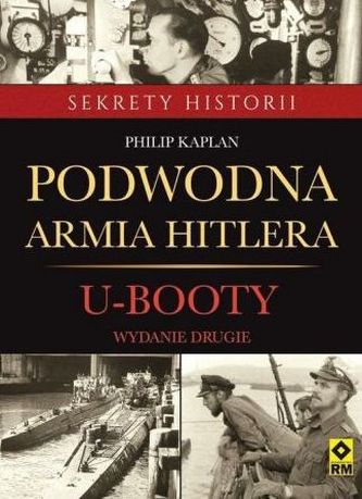 PODWODNA ARMIA HITLERA U-BOOTY WYD. 2 PODWODNA ARMIA HITLERA U-BOOTY WYD. 2