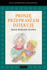 PROSZĘ PRZEPRASZAM DZIĘKUJĘ MAŁE WIELKIE SŁOWA