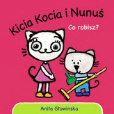 KICIA KOCIA I NUNUŚ CO ROBISZ