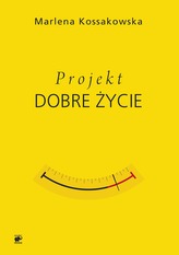 PROJEKT DOBRE ŻYCIE