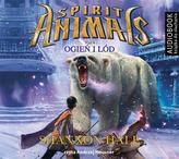 Spirit Animals. Tom 4. Ogień i lód. Audiobook (CD Mp3)
