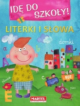 Idę do szkoły. Literki i słowa