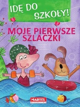 Idę do szkoły. Moje pierwsze szlaczki