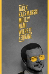 Między nami. Wiersze zebrane