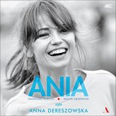 Ania. Biografia Anny Przybylskiej. Audiobook