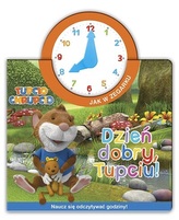 Jak w zegarku. Tupcio Chrupcio