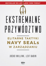 Ekstremalne przywództwo.  Elitarne taktyki Navy SEALs w zarządzaniu