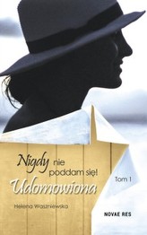 Nigdy nie poddam się Tom 1 Udomowiona.