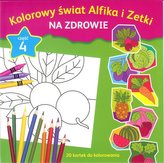 Kolorowy świat Alfika i Zetki. Na zdrowie, część 4