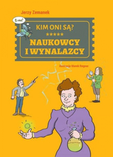 Kim oni są ? Naulowcy i wynalazcy