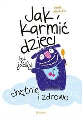 Jak karmić dzieci by jadły chętnie i zdrowo