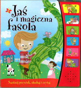 Jaś i magiczna fasola. Naciśnij przycisk, słuchaj i czytaj. Książeczka dźwiękowa