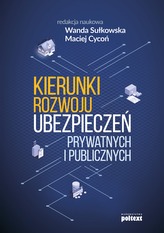 KIERUNKI ROZWOJU UBEZPIECZEŃ PRYWATNYCH I PUBLICZNYCH
