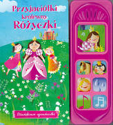 Dźwiękowe opowiastki. Przyjaciółki królewny Różyczki