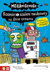 MEGAMISZMASZ KOSMICI I SZALENI NAUKOWCY NA DNIE OCEANU