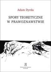 SPORY TEORETYCZNE W PRAWOZNAWSTWIE PERSPEKTYWA HOLISTYCZNEGO PRAGMATYZMU