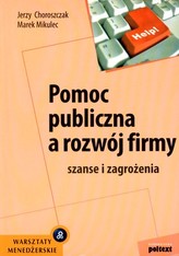 POMOC PUBLICZNA A ROZWÓJ FIRMY SZANSE I ZAGROŻENIA BR