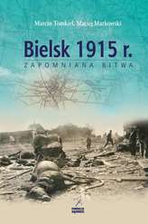 ZAPOMNIANA BITWA BIELSK 1915 R