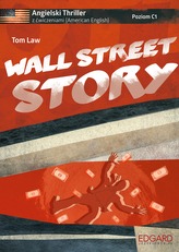 WALL STREET STORY ANGIELSKI THRILLER Z ĆWICZENIAMI WYD. 2