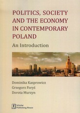 POLITICS SOCIETY AND THE ECONOMY IN CONTEMPORARY POLAND AN INTRODUCTION