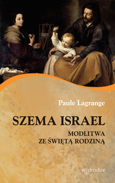 SZEMA ISRAEL MODLITWA ZE ŚWIĘTĄ RODZINĄ