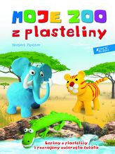 MOJE ZOO Z PLASTELINY LEPIMY Z PLASTELINY I POZNAJEMY ZWIERZĘTA ŚWIATA