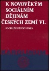 K novověkým sociálním dějinám českých zemí Sv. 6