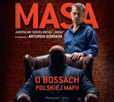 Masa o bossach polskiej mafii. Audiobook