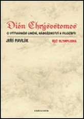 Dión Chrýsostomos - O výtvarném umění, náboženství a filosofii