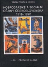 Hospodářské a sociální dějiny Československa 1918-1992 1. díl, období 1918-1945